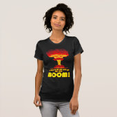 Wissenschaft gehen Boom! T - Shirt (Vorne ganz)