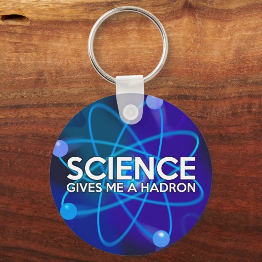 WISSENSCHAFT GIBT MIR EINEN HADRON SCHLÜSSELANHÄNGER (Vorderseite)