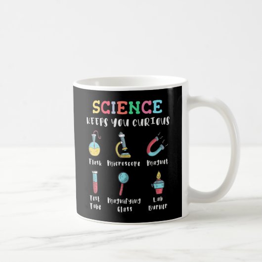 Wissenschaft hält dich neugierig kaffeetasse (Rechts)