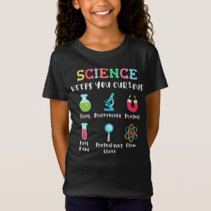 Wissenschaft hält dich neugierig T-Shirt