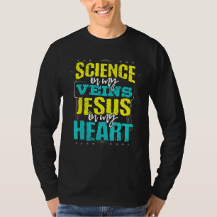 Wissenschaft in meinen Adern Jesus in meinem Herze T-Shirt