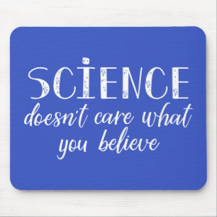 Wissenschaft interessiert sich nicht, was Sie Mousepad
