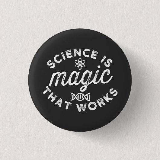 WISSENSCHAFT IST DIE FUNKTIONIERENDE MAGIE BUTTON (Vorderseite)