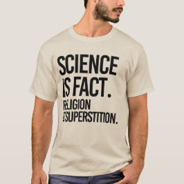 WISSENSCHAFT IST EINE TATSACHE. RELIGION IST ÜBERS T-Shirt