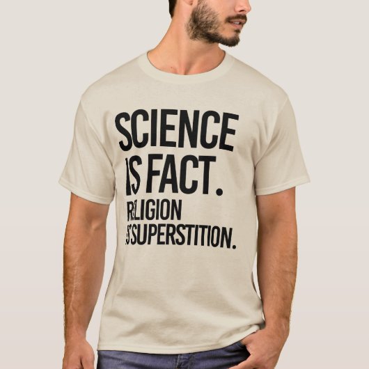 WISSENSCHAFT IST EINE TATSACHE. RELIGION IST ÜBERS T-Shirt (Vorderseite)