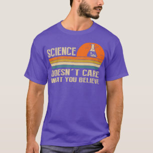 Wissenschaft ist es egal, was du für eine lustige T-Shirt