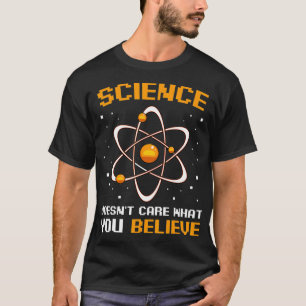 Wissenschaft ist es egal, was man der Atheistische T-Shirt