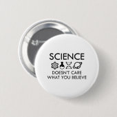 Wissenschaft ist es egal, was man glaubt button (Vorne & Hinten)