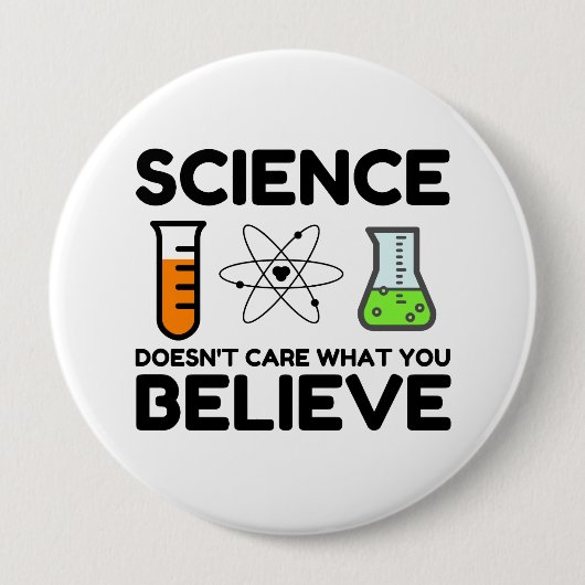 Wissenschaft ist es egal, was man glaubt button (Vorderseite)