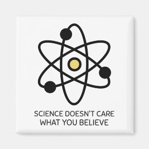 Wissenschaft ist es egal, was man glaubt magnet