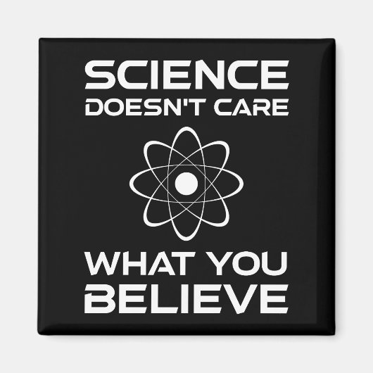 Wissenschaft ist es egal, was man glaubt magnet (Vorne)