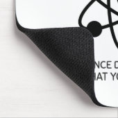Wissenschaft ist es egal, was man glaubt mousepad (Ecke)