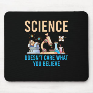 Wissenschaft ist es egal, was man glaubt mousepad