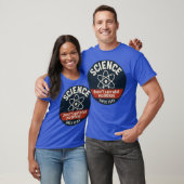 Wissenschaft ist es egal, was man glaubt T-Shirt (Unisex)