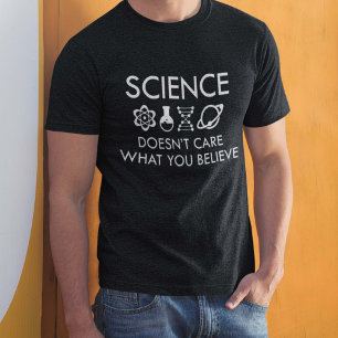 Wissenschaft ist es egal, was man glaubt T-Shirt