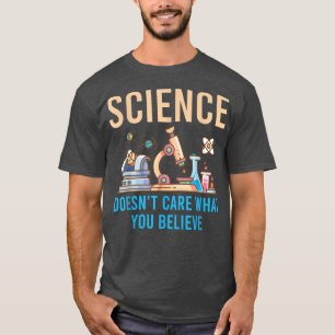 Wissenschaft ist es egal, was Sie 1851 glauben T-Shirt