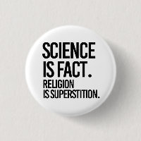 Wissenschaft ist Fakt. Religion ist Aberglaube.