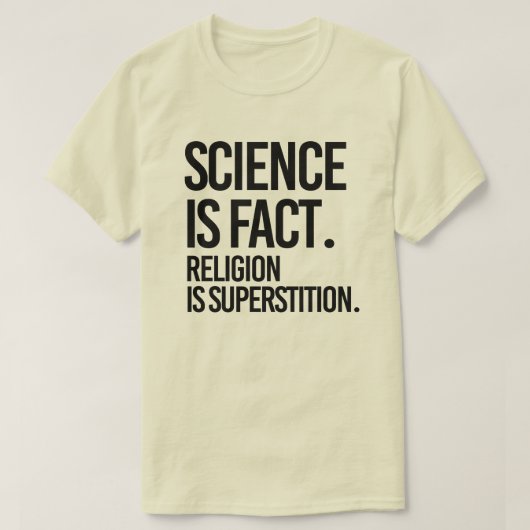 Wissenschaft ist Fakt. Religion ist Aberglaube. T-Shirt (Design vorne)