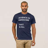 Wissenschaft ist fantastisch T-Shirt (Vorne ganz)