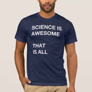 Wissenschaft ist fantastisch T-Shirt