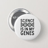 Wissenschaft ist in meinen Genen Button (Vorne & Hinten)