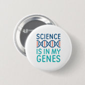 Wissenschaft ist in meinen Genen Button (Vorne & Hinten)