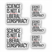 WISSENSCHAFT IST KEINE LIBERALE KONSPIRATIE AUFKLEBER (Vorderseite)