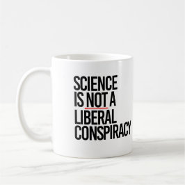 WISSENSCHAFT IST KEINE LIBERALE KONSPIRATIE KAFFEETASSE