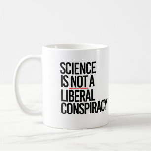 WISSENSCHAFT IST KEINE LIBERALE KONSPIRATIE KAFFEETASSE