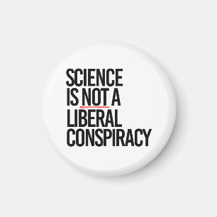 WISSENSCHAFT IST KEINE LIBERALE KONSPIRATIE MAGNET