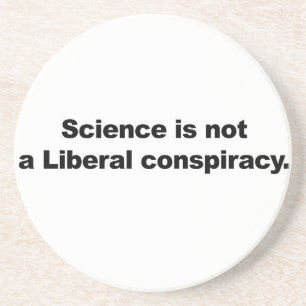 Wissenschaft ist keine liberale Verschwörung Getränkeuntersetzer