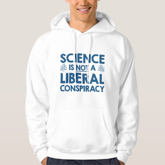 Wissenschaft ist keine liberale Verschwörung Hoodie (Vorderseite)