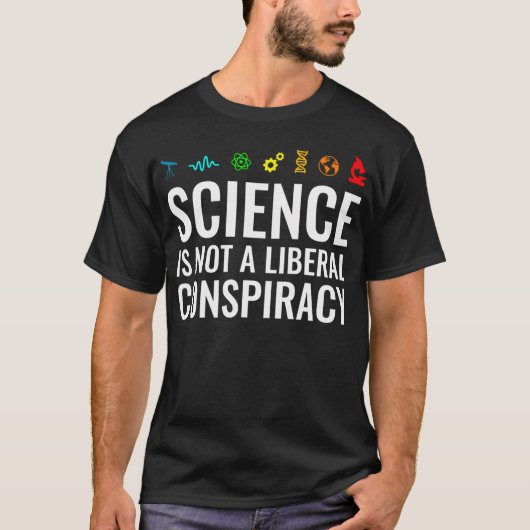 Wissenschaft ist keine liberale Verschwörung T-Shirt (Vorderseite)