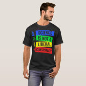 Wissenschaft ist keine liberale Verschwörung T-Shirt (Vorne ganz)