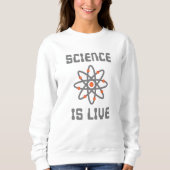 Wissenschaft ist Leben Sweatshirt (Vorderseite)