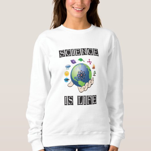 Wissenschaft ist Leben Sweatshirt (Vorderseite)