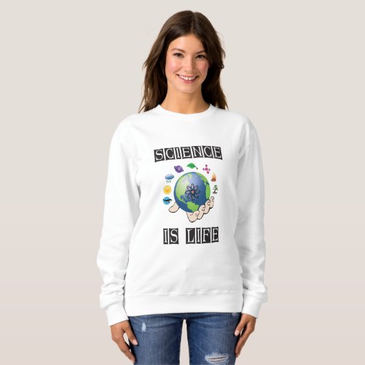 Wissenschaft ist Leben Sweatshirt (Vorne ganz)