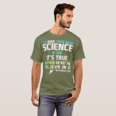 Wissenschaft ist wahr, ob man glaubt oder nicht T-Shirt (Vorne ganz)