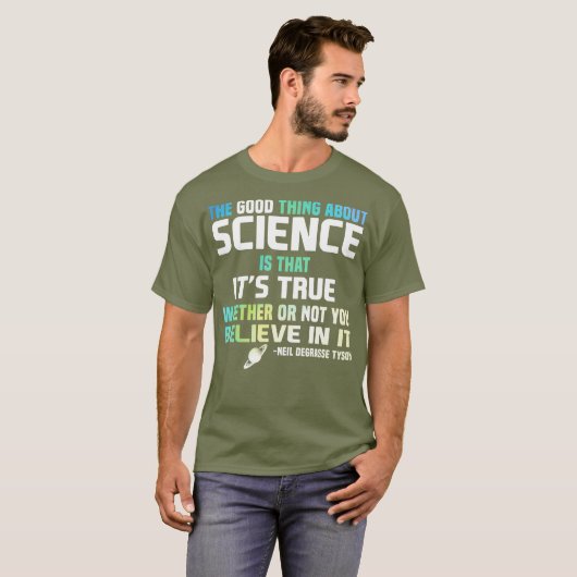 Wissenschaft ist wahr, ob man glaubt oder nicht T-Shirt (Vorne ganz)