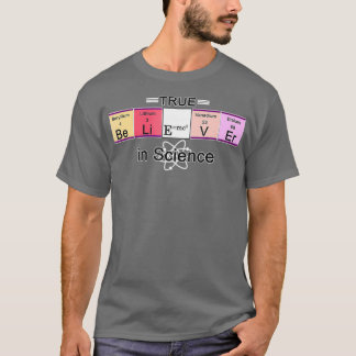 Wissenschaft ist wahrer Glaube an Wissenschaft T-Shirt