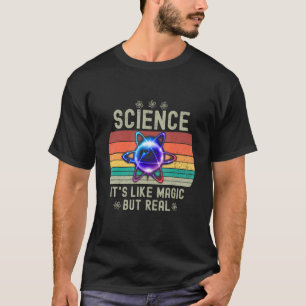Wissenschaft ist wie Magie, aber der wahre Geek-Wi T-Shirt