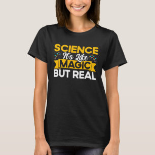 Wissenschaft ist wie Magie, aber echte Chemie T-Shirt