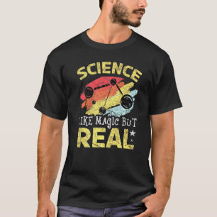 Wissenschaft ist wie Magie, aber echte Schüler T-Shirt