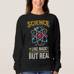 Wissenschaft ist wie Magie, aber echter Philosophi Sweatshirt