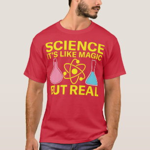 Wissenschaft ist wie Magie, aber echter Wissenscha T-Shirt