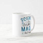 Wissenschaft ist wie Magie, aber real Kaffeetasse (VorderseiteRechts)