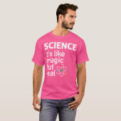 Wissenschaft ist wie Magie, aber real T-Shirt (Vorne ganz)