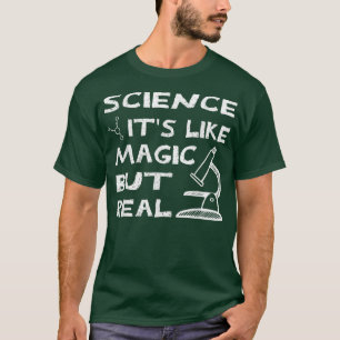 Wissenschaft ist wie Magie, aber real, Wissenschaf T-Shirt