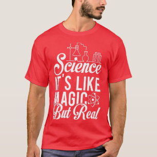 Wissenschaft ist wie Magie, aber reale Physik Chem T-Shirt