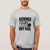 Wissenschaft ist wie Magie, aber wirklich lustig T-Shirt (Vorderseite)